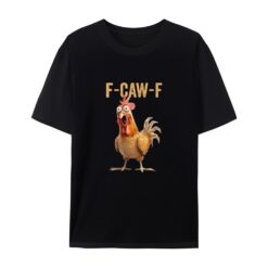 F-Caw-F Chicken T-Shirt